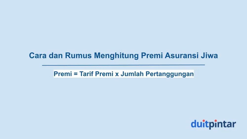 Cara Menghitung Premi Asuransi Jiwa, Faktor dan Contohnya