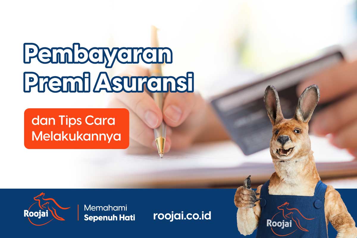 Pembayaran Premi Asuransi dan Tips Cara Melakukannya
