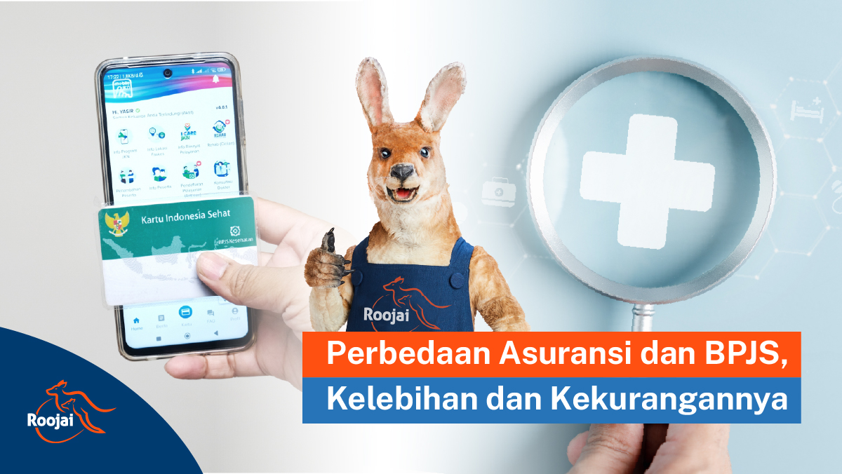 Perbedaan Asuransi dan BPJS, Kelebihan dan Kekurangannya I Roojai.co.id