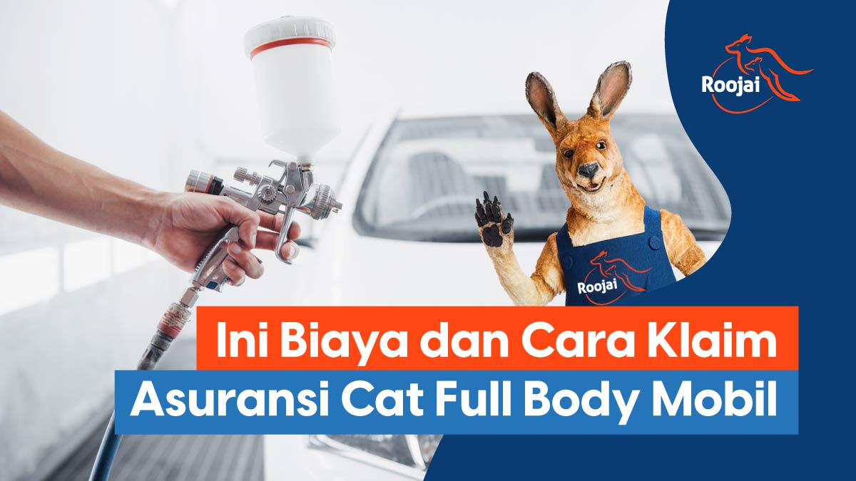 cat full body mobil - cara klaim asuransi cat full body mobil | roojai.co.id