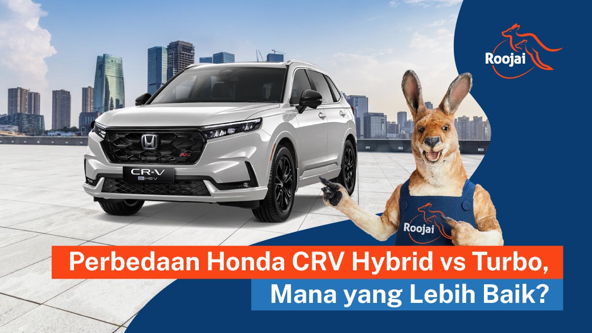 Perbedaan Honda CRV Hybrid vs Turbo | roojai.co.id