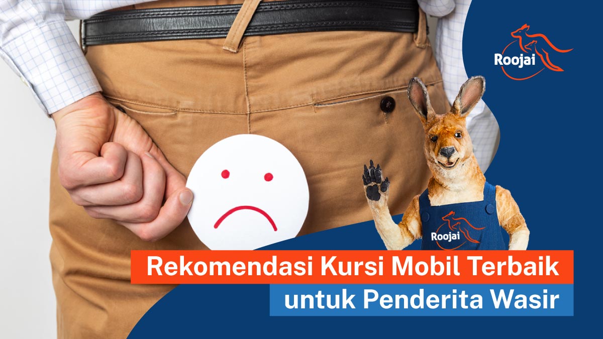 Kursi Mobil Terbaik untuk Penderita Wasir | roojai.co.id