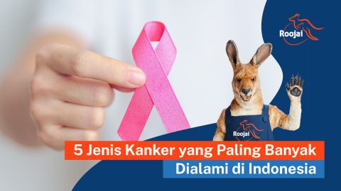 Jenis Kanker yang Paling Banyak Dialami di Indonesia | roojai.co.id