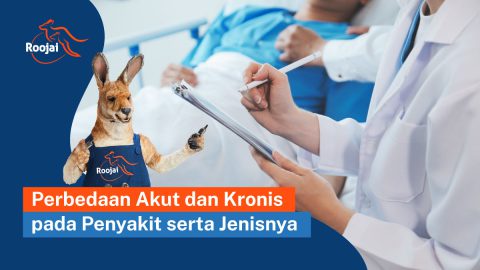 Perbedaan Akut dan Kronis pada Penyakit | roojai.co.id