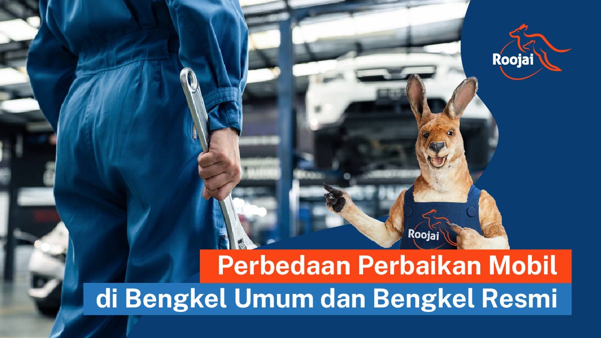 perbedaan bengkel umum dan bengkel resmi | roojai.co.id