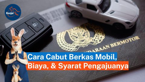 cara cabut berkas mobil | roojai.co.id