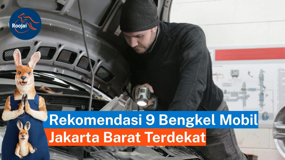 bengkel mobil jakarta barat | roojai.co.id