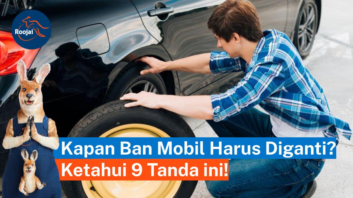 kapan ban mobil harus diganti | roojai.co.id