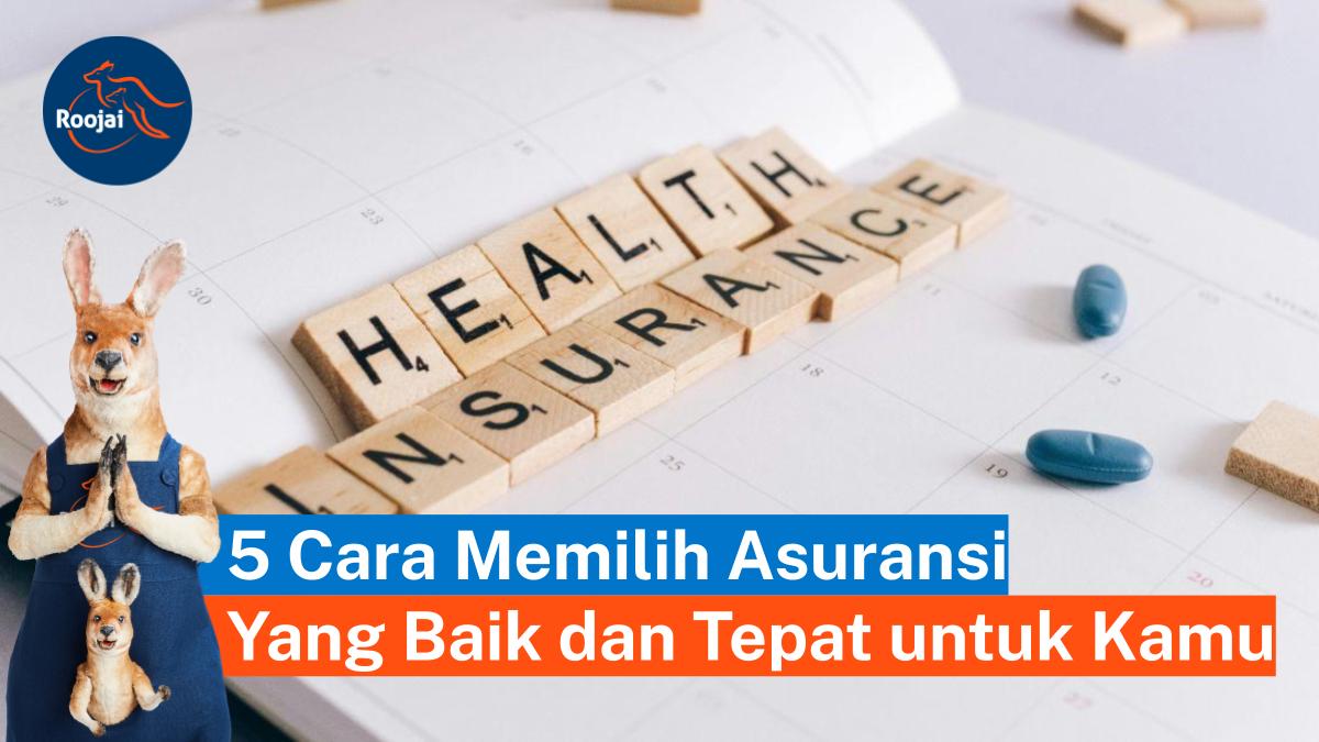 cara memilih asuransi yang baik | roojai.co.id