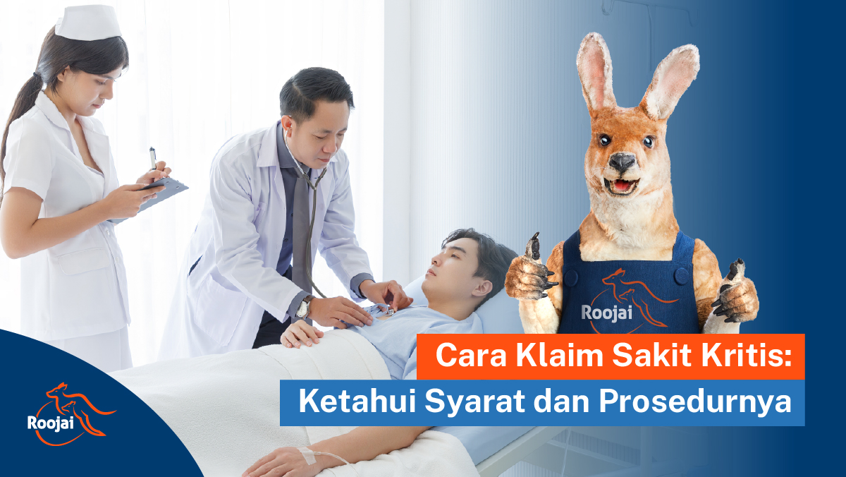 Cara Klaim Sakit Kritis Syarat, Prosedur dan Tips Disetujui I Roojai.co.id