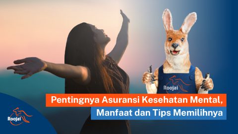 Pentingnya Asuransi Kesehatan Mental, Manfaat dan Tips Memilihnya I Roojai.co.id