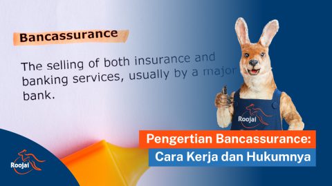Pengertian Bancassurance Cara Kerja dan Hukumnya I Roojai.co.id