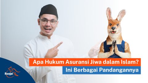 Apa Hukum Asuransi Jiwa dalam Islam Ini Berbagai Pandangannya I Roojai.co.id