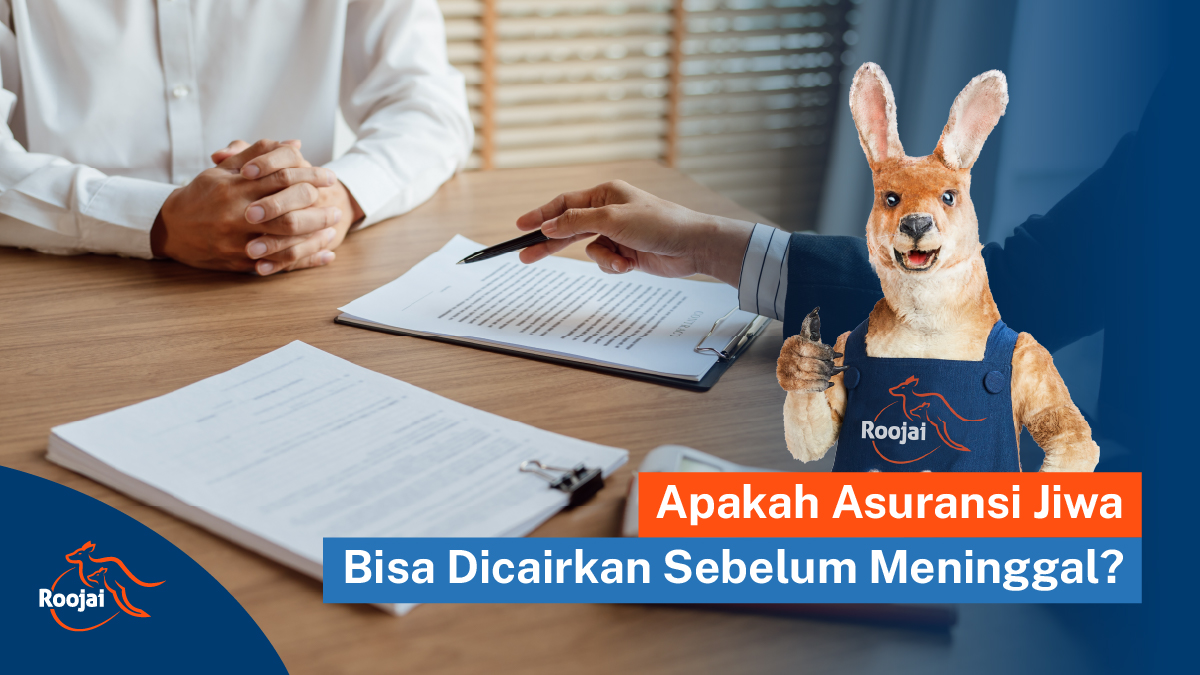 Apakah Asuransi Jiwa Bisa Dicairkan Sebelum Meninggal I Roojai.co.id
