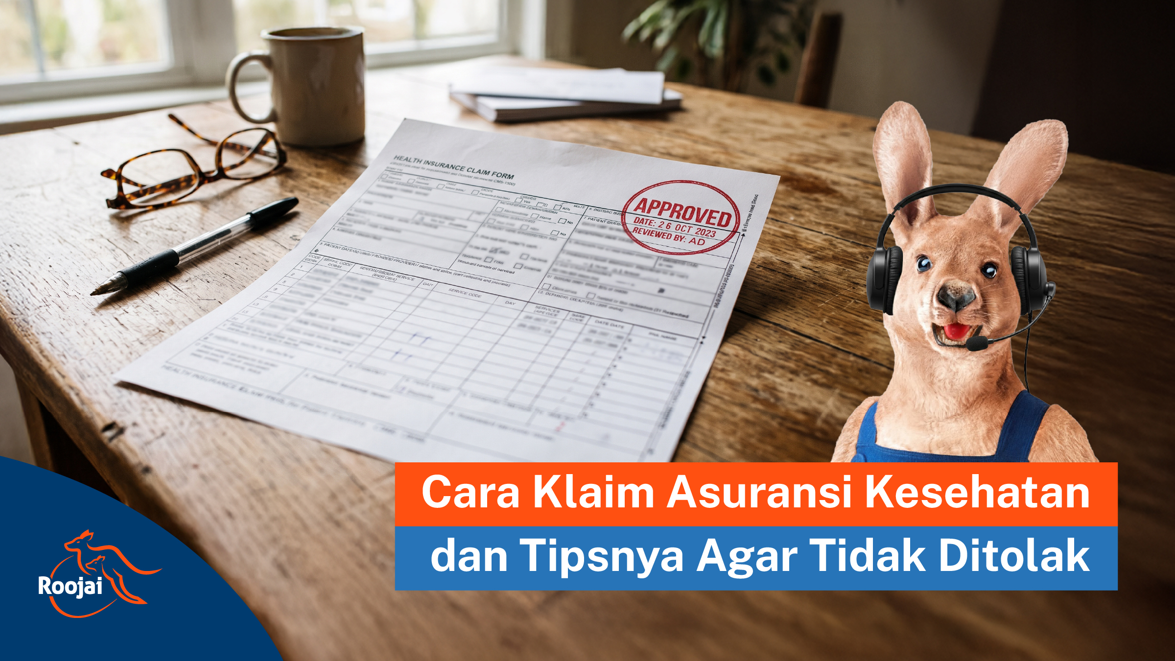Cara Klaim Asuransi Kesehatan dan Tipsnya Agar Tidak Ditolak I Roojai.co.id